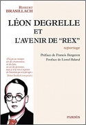 Postface à Léon Degrelle et l'avenir de "Rex" de Robert Brasillach.