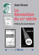 Préface de "La Révolution du XXe siècle" de José Streel. Réédition L'Æncre.