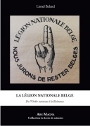 La Légion nationale belge. De l'Ordre nouveau à la Résistance.